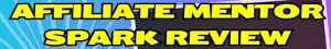 affiliate mentor spark review
